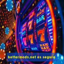 bettermods.net es seguro